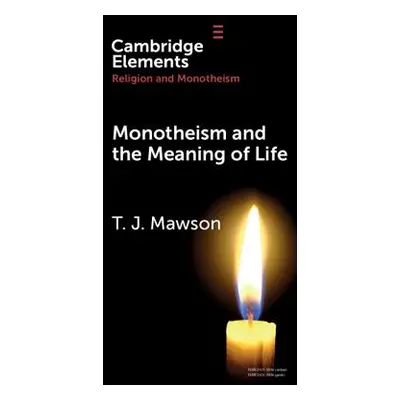 "Monotheism and the Meaning of Life" - "" ("Mawson T. J.")