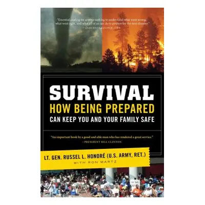 "Survival: How Being Prepared Can Keep Your Family Safe" - "" ("Honor (U S. Army Ret) Lt Gen Rus