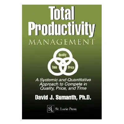 "Total Productivity Management (Tpmgt): A Systemic and Quantitative Approach to Compete in Quali