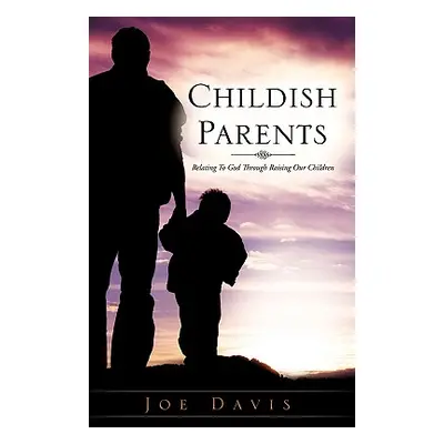 "Childish Parents" - "" ("Davis Joe")