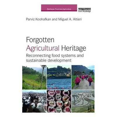 "Forgotten Agricultural Heritage: Reconnecting Food Systems and Sustainable Development" - "" ("