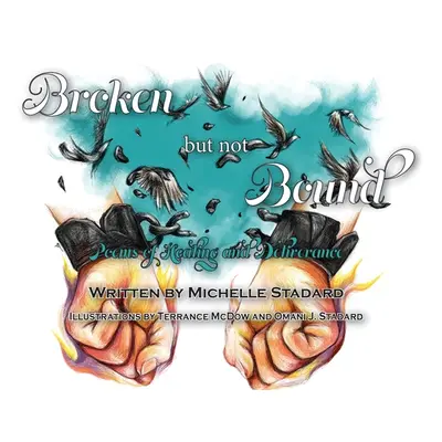 "Broken But Not Bound" - "" ("Stadard Michelle")