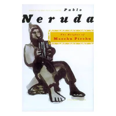 "The Heights of Macchu Picchu: A Bilingual Edition" - "" ("Neruda Pablo")