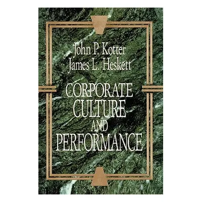 Corporate Culture and Performance (Kotter John P.)