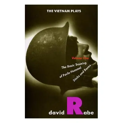 "Vietnam Plays: Volume 1: The Basic Training of Pavlo Hummel and Sticks and Bones" - "" ("Rabe D