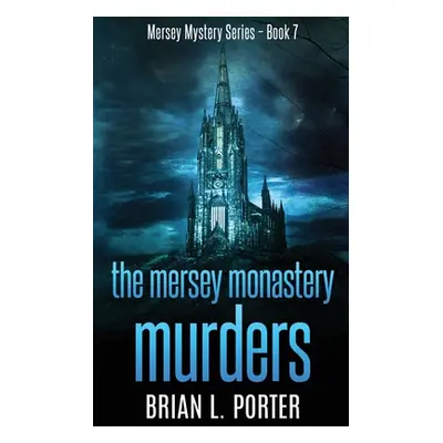 "The Mersey Monastery Murders" - "" ("Porter Brian L.")