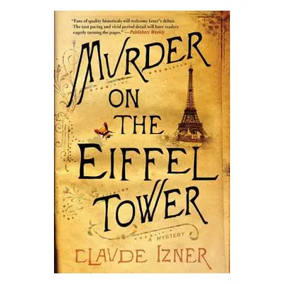 "Murder on the Eiffel Tower: A Victor Legris Mystery" - "" ("Izner Claude")