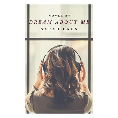 "Dream About Me" - "" ("Eads Sarah")