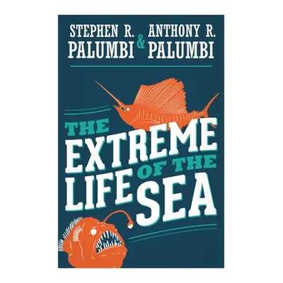 "The Extreme Life of the Sea" - "" ("Palumbi Anthony R.")