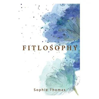 "Fitlosophy" - "" ("Thomas Sophie")