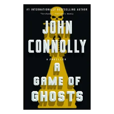 "A Game of Ghosts: A Thrillervolume 15" - "" ("Connolly John")