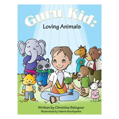 "Guru Kid: Loving Animals" - "" ("Belogour Christina")