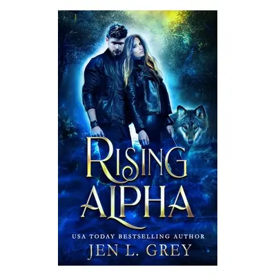 "Rising Alpha" - "" ("Grey Jen L.")