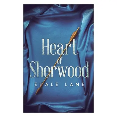 "Heart of Sherwood" - "" ("Lane Edale")