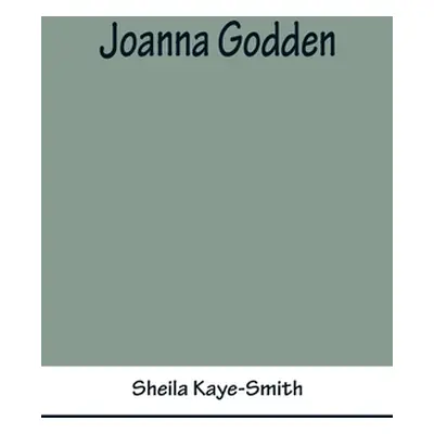 "Joanna Godden" - "" ("Sheila Kaye-Smith")