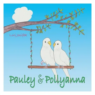 "Pauley & Pollyanna" - "" ("Josifek Lori")