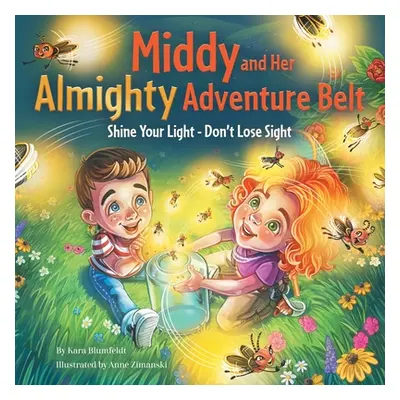 "Middy and Her Almighty Adventure Belt: Shine Your Light - Don't Lose Sight" - "" ("Blumfeldt Ka