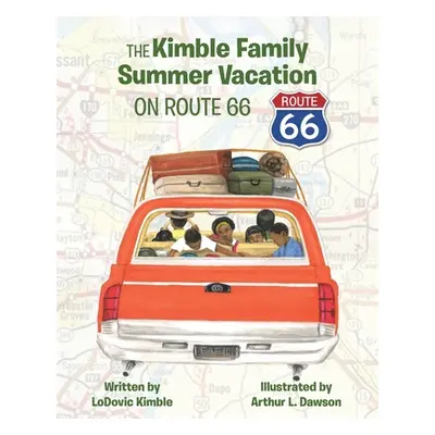 "The Kimble Family Summer Vacation on Route 66" - "" ("Kimble Lodovic")