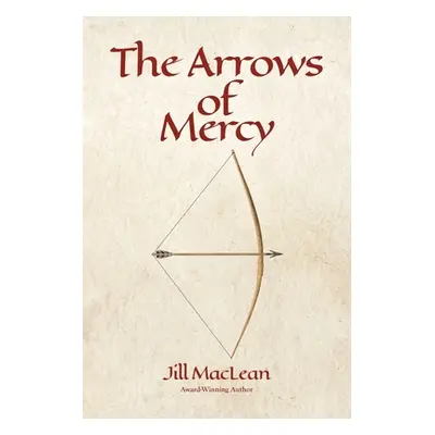 "The Arrows of Mercy" - "" ("MacLean Jill")