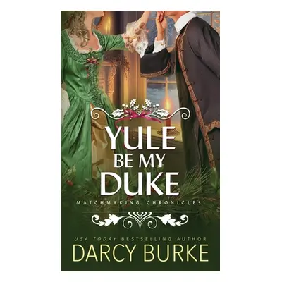 "Yule Be My Duke" - "" ("Burke Darcy")