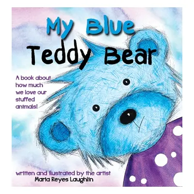 "My Blue Teddy Bear" - "" ("Laughlin Maria Reyes")