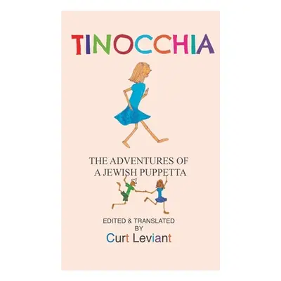 "Tinocchia: The Adventures of a Jewish Puppetta" - "" ("Leviant Curt")