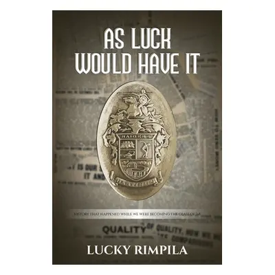 "As Luck Would Have It: History That Happened While We Were Becoming The Class Of '68" - "" ("Ri