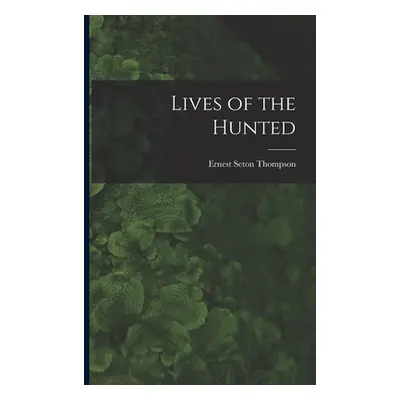 "Lives of the Hunted" - "" ("Thompson Ernest Seton")