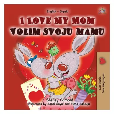 "I Love My Mom (English Serbian Bilingual Chidlren's Book -Latin alphabet)" - "" ("Admont Shelle