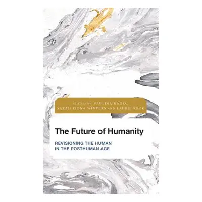 "The Future of Humanity: Revisioning the Human in the Posthuman Age" - "" ("Radia Pavlina")