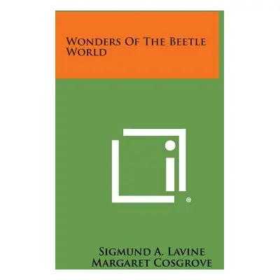 "Wonders of the Beetle World" - "" ("Lavine Sigmund a.")