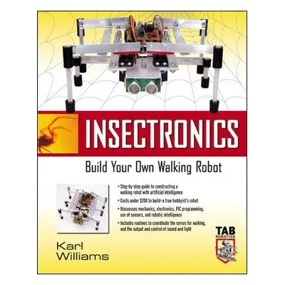 "Insectronics: Build Your Own Walking Robot" - "" ("Williams Karl")