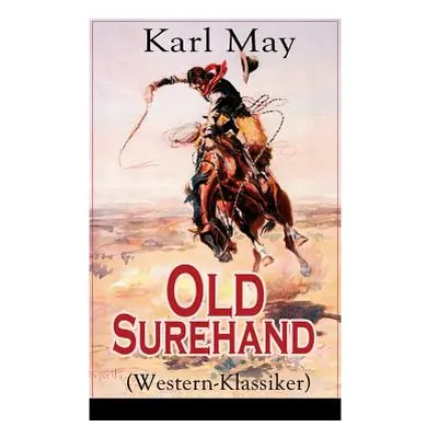 "Old Surehand (Western-Klassiker): Alle 3 Bnde" - "" ("May Karl")