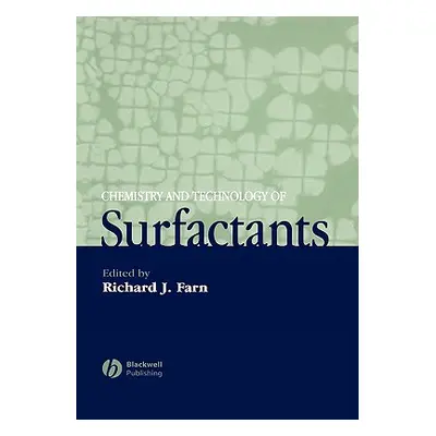 "Chemistry and Technology of Surfactants" - "" ("Farn Richard J.")