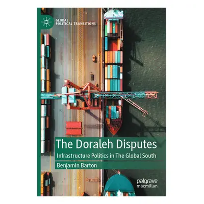 "The Doraleh Disputes: Infrastructure Politics in the Global South" - "" ("Barton Benjamin")