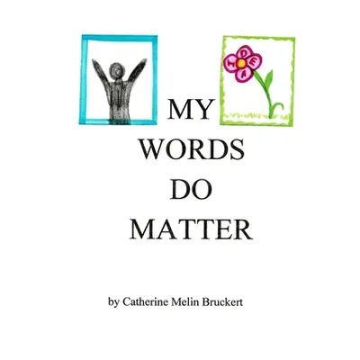 "My Words Do Matter" - "" ("Bruckert Catherine Melin")