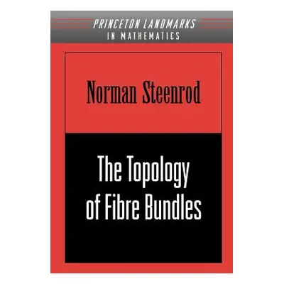 "The Topology of Fibre Bundles. (Pms-14), Volume 14" - "" ("Steenrod Norman")