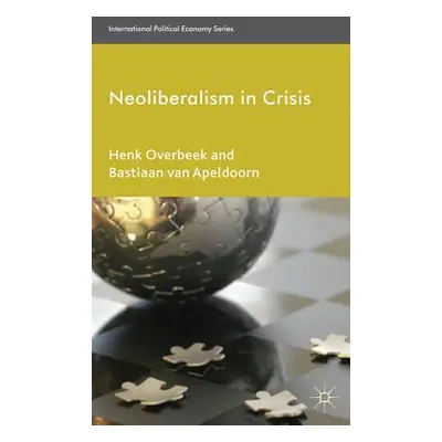 "Neoliberalism in Crisis" - "" ("Overbeek Henk")