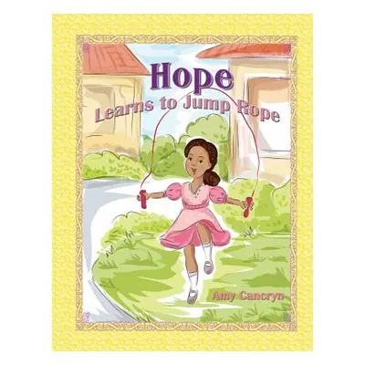 "Hope Learns to Jump Rope" - "" ("Cancryn Amy Michelle")