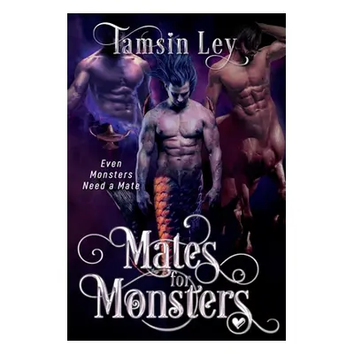 "Mates for Monsters" - "" ("Ley Tamsin")