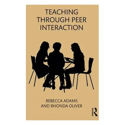 "Teaching through Peer Interaction" - "" ("Adams Rebecca")