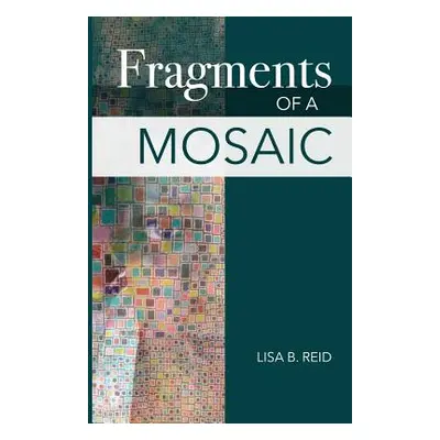 "Fragments Of A Mosaic" - "" ("Reid Lisa Basnight")