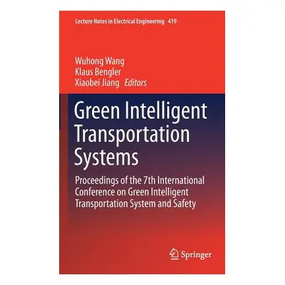 "Green Intelligent Transportation Systems: Proceedings of the 7th International Conference on Gr