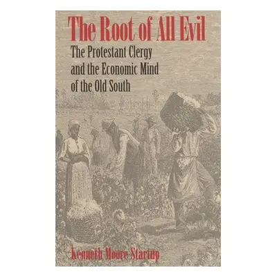 "The Root of All Evil: The Protestant Clergy and the Economic Mind of the Old South" - "" ("Star