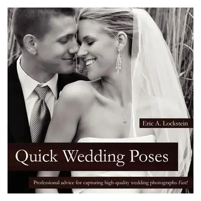 "Quick Wedding Poses" - "" ("Lockstein Eric")