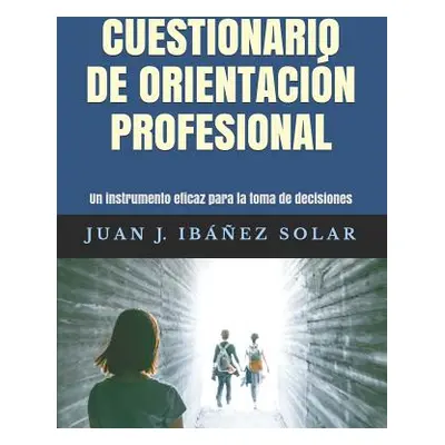 "Cuestionario de orientacin profesional: Un instrumento eficaz para la eleccin vocacional" - "" 