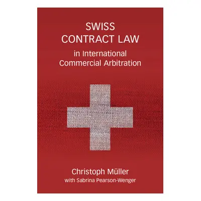 "Swiss Contract Law in International Commercial Arbitration: A Commentary" - "" ("Mller Christop