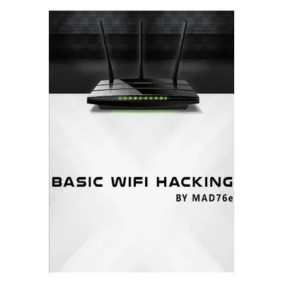 "Basic Wifi-Hacking" - "" ("Zetterstrm Sven-Erik")