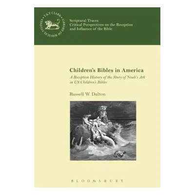 "Children's Bibles in America: A Reception History of the Story of Noah's Ark in US Children's B