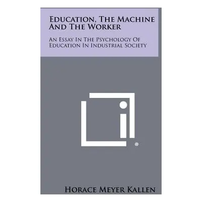 "Education, the Machine and the Worker: An Essay in the Psychology of Education in Industrial So